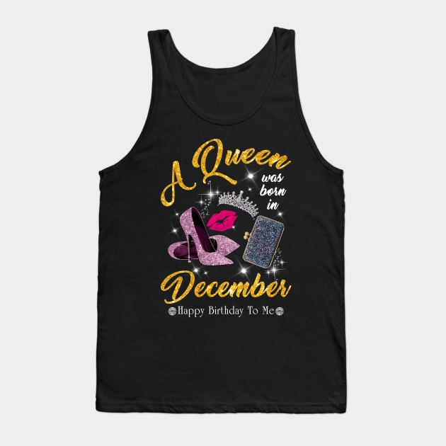 A Queen Was Born In December Tank Top by TeeSky